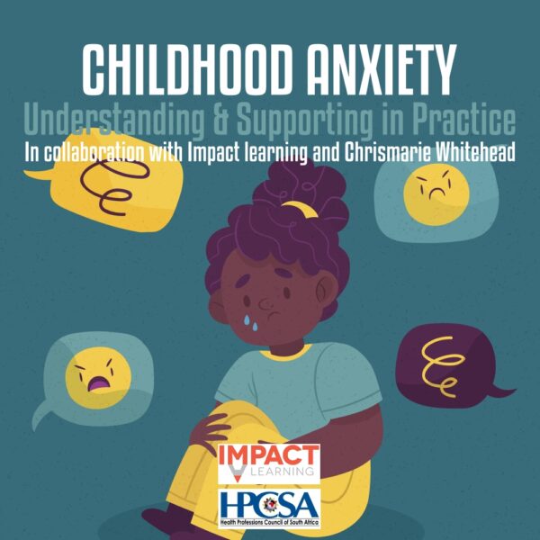 Childhood Anxiety – Understanding & Supporting in Practice